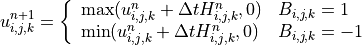u_{i,j,k}^{n+1} = \left\{ \begin{array}{ll}
  \mbox{max} (u_{i,j,k}^{n} + \Delta t H_{i,j,k}^{n}, 0) & \mbox{$B_{i,j,k} = 1$} \\
  \mbox{min} (u_{i,j,k}^{n} + \Delta t H_{i,j,k}^{n}, 0) & \mbox{$B_{i,j,k} = -1$}
  \end{array}\right.