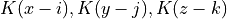 K(x-i), K(y-j), K(z-k)
