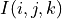 I(i,j,k)