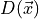 D(\vec{x})