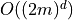 O ( (2m)^d )